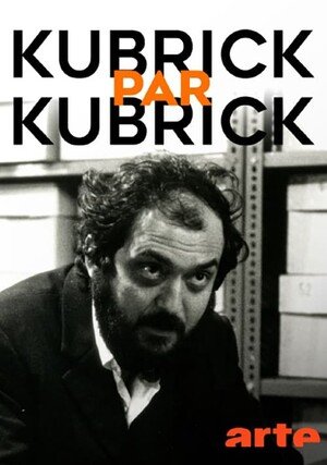 Kubrick o Kubricku "/ Kubrick by Kubrick