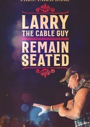 Larry the Cable Guy: Remain Seated / Larry the Cable Guy: Remain Seated