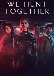 Mordercze łowy / We Hunt Together