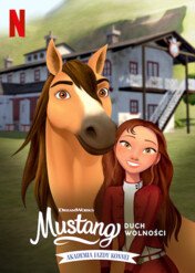 Mustang: Duch wolności: Akademia Jazdy Konnej / Spirit Riding Free: Riding Academy