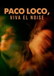 Paco Loco, viva el noise / Paco Loco, viva el noise