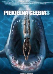 Piekielna głębia 3 / Deep Blue Sea 3