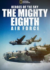 Podniebni bohaterowie: 8. Armia Powietrzna USA / Heroes of the Sky: The Mighty Eighth Air Force