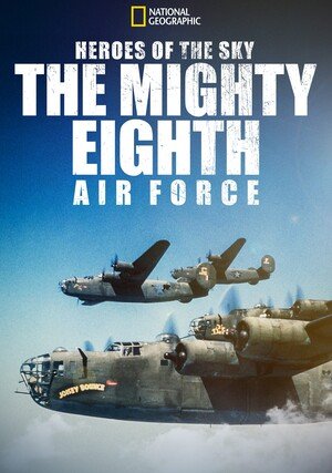 Podniebni bohaterowie: 8. Armia Powietrzna USA / Heroes of the Sky: The Mighty Eighth Air Force