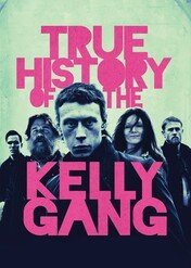 Prawdziwa historia gangu Kellyʼego / True History of the Kelly Gang