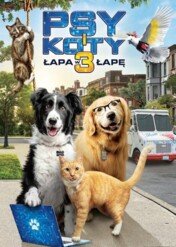 Psy i koty 3: Łapa w łapę / Cats & Dogs 3: Paws Unite