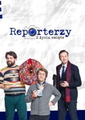 Reporterzy. Z życia wzięte / Reporterzy. Z życia wzięte