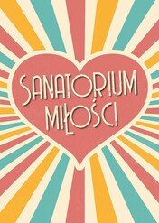 Sanatorium miłości / Sanatorium miłości
