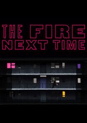 The Fire Next Time / The Fire Next Time