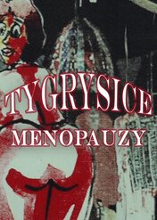 Tygrysice menopauzy / Tygrysice menopauzy