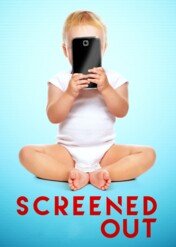 Uzależnieni od ekranu / Screened Out