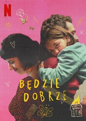 Będzie dobrze / Everything Will Be Fine