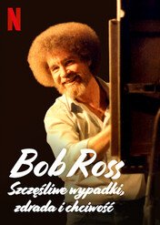 Bob Ross: Szczęśliwe wypadki, zdrada i chciwość / Bob Ross: Happy Accidents, Betrayal & Greed