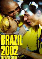Brazil 2002: The Real Story / Brazil 2002: The Real Story