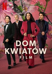 Dom kwiatów – film / The House of Flowers: The Movie