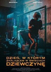 Dzień, w którym znalazłem w śmieciach dziewczynę / Dzień, w którym znalazłem w śmieciach dziewczynę