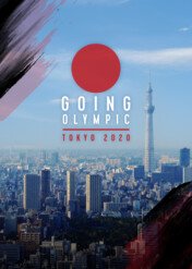 Going Olympic: Tokyo 2020 / Going Olympic: Tokyo 2020