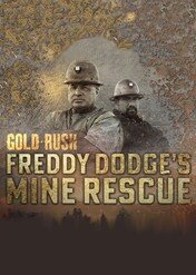 Gorączka złota: na kłopoty Freddy Dodge / Gold Rush: Freddy Dodge's Mine Rescue