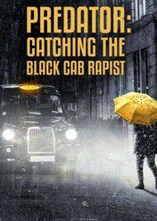 Gwałciciel z czarnej taksówki / Predator: Catching the Black Cab Rapist