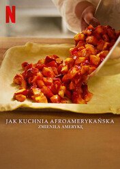 Jak kuchnia afroamerykańska zmieniła Amerykę / High on the Hog: How African American Cuisine Transformed America