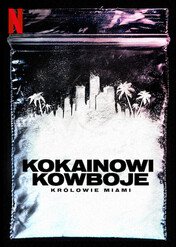 Kokainowi kowboje: Królowie Miami / Cocaine Cowboys: The Kings of Miami