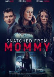 Matczyna Furia / Snatched from Mommy