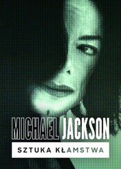 Michael Jackson: Sztuka kłamstwa / Michael Jackson: A Faking It Special