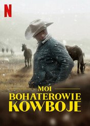 Moi bohaterowie kowboje / My Heroes Were Cowboys