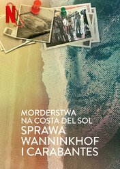 Morderstwa na Costa del Sol: Sprawa Wanninkhof i Carabantes / Murder by the Coast