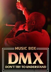 Music Box: DMX - nie próbujcie zrozumieć / Music Box: DMX: Don't Try to Understand