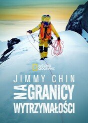 Na granicy wytrzymałości / Edge of the Unknown with Jimmy Chin