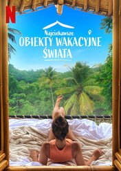 Najciekawsze obiekty wakacyjne świata / The World's Most Amazing Vacation Rentals