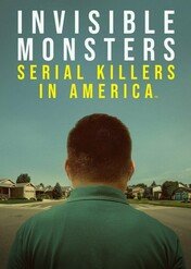 Najgroźniejsi seryjni mordercy / Invisible Monsters: Serial Killers in America