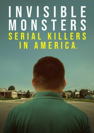 Najgroźniejsi seryjni mordercy / Invisible Monsters: Serial Killers in America