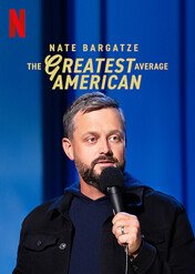 Nate Bargatze: The Greatest Average American / Nate Bargatze: The Greatest Average American