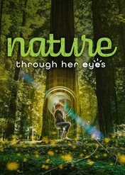 Nature Through Her Eyes / Nature Through Her Eyes