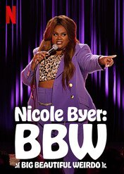 Nicole Byer: BBW (Big Beautiful Weirdo) / Nicole Byer: BBW (Big Beautiful Weirdo)