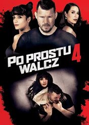 Po Prostu Walcz 4 / Never Back Down: Revolt
