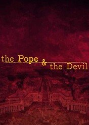 Sekrety Watykanu: papież i diabeł / The Pope & the Devil