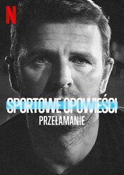 Sportowe opowieści: Przełamanie / Untold: Breaking Point