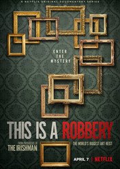 To jest napad: Największa kradzież dzieł sztuki w historii / This Is a Robbery: The World's Biggest Art Heist