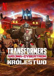 Transformers: Wojna o Cybertron: Królestwo / Transformers: War for Cybertron: Kingdom