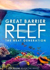 Wielka Rafa Koralowa / Great Barrier Reef: The Next Generation