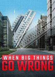 Wielkie konstrukcje wielkie katastrofy / When Big Things Go Wrong