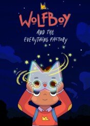 Wilek i Fabryka Wszystkiego / Wolfboy and The Everything Factory