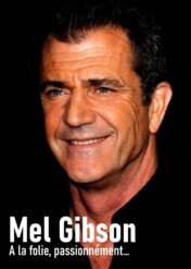 Wściekły Mel i Mr Gibson / Mel Gibson: A Tormented Soul