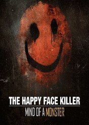 Zbrodnie znaczone uśmieszkiem / The Happy Face Killer: Mind of a Monster