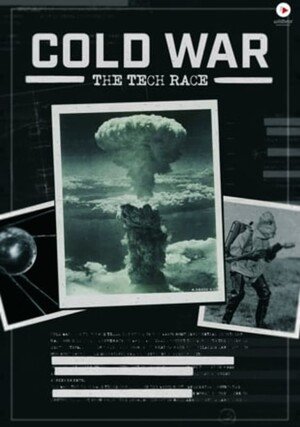 Zimna wojna: naukowy wyścig "/ Cold War: The Tech Race