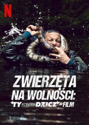 Zwierzęta na wolności: Ty kontra dzicz – Film / Animals on the Loose: A You vs. Wild Movie