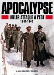 Apokalipsa: Hitler uderza na Wschód / Apocalypse: Hitler Takes on the East